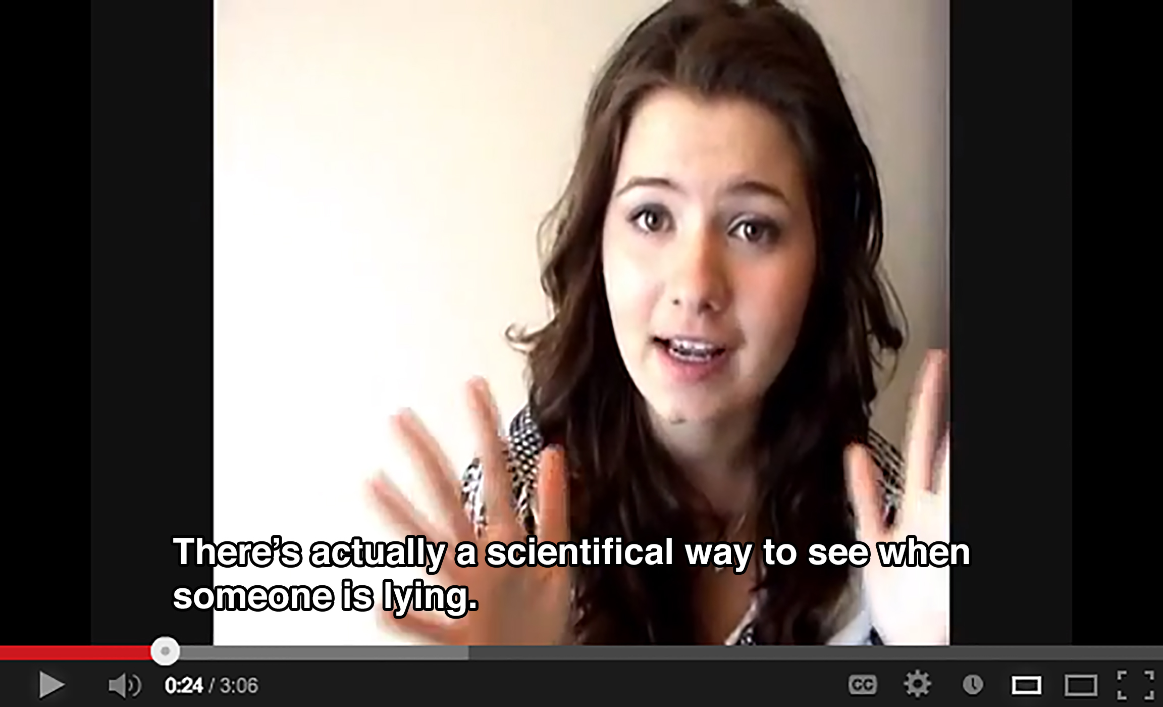 A teenager gestures with her hands and says: There's actually a scientifical way to see when someone is lying.